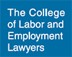  The College of Labor and Employment Lawyers